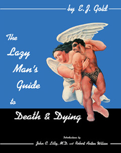 Lazy Man's Guide to Death and Dying, E.J. Gold