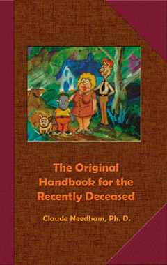 The Original Handbook for the Recently Deceased, Dr. Claude Needham