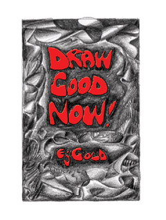 Draw Good Now, E.J. Gold