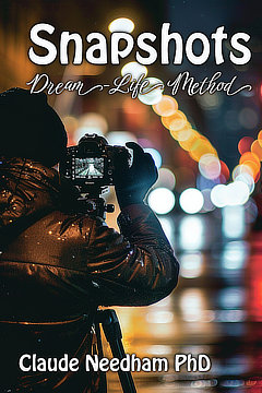 Snapshots Dream-Life Method, Claude Needham